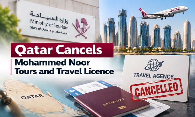 Qatar Cancels Mohammed Noor Tours and Travel Licence
